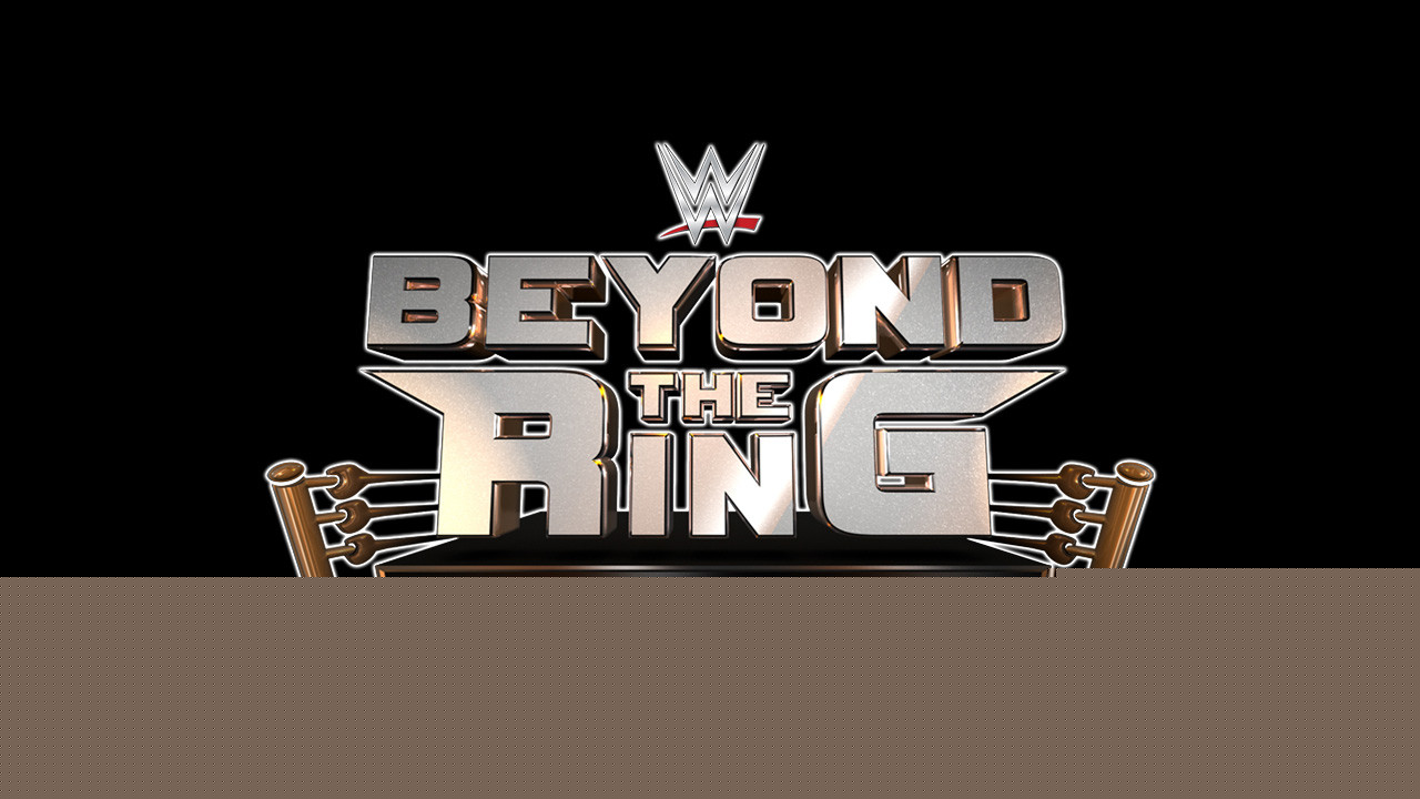 WWE Beyond The Ring