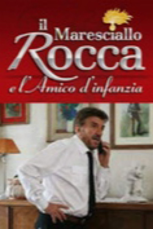 Il Maresciallo Rocca e l'amico d'infanzia