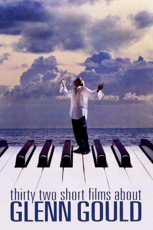 Thirty Two Short Films About Glenn Gould