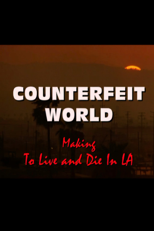 Counterfeit World: Making 'To Live and Die in L.A.'