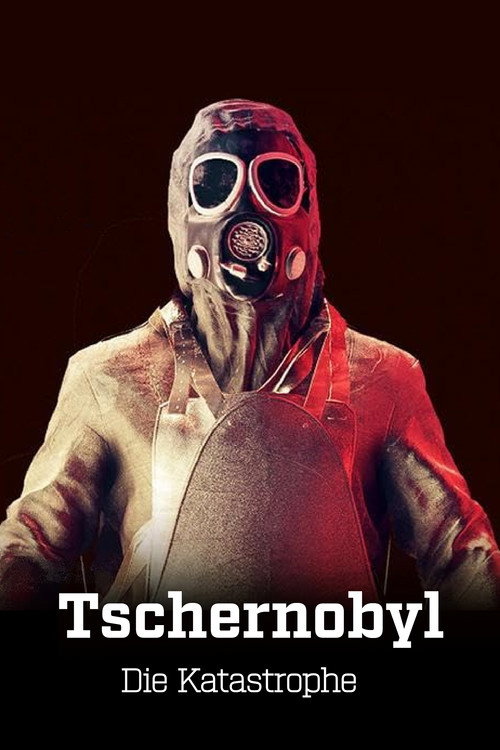 Tschernobyl - Die Katastrophe