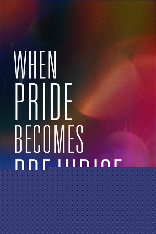 When Pride Becomes Prejudice