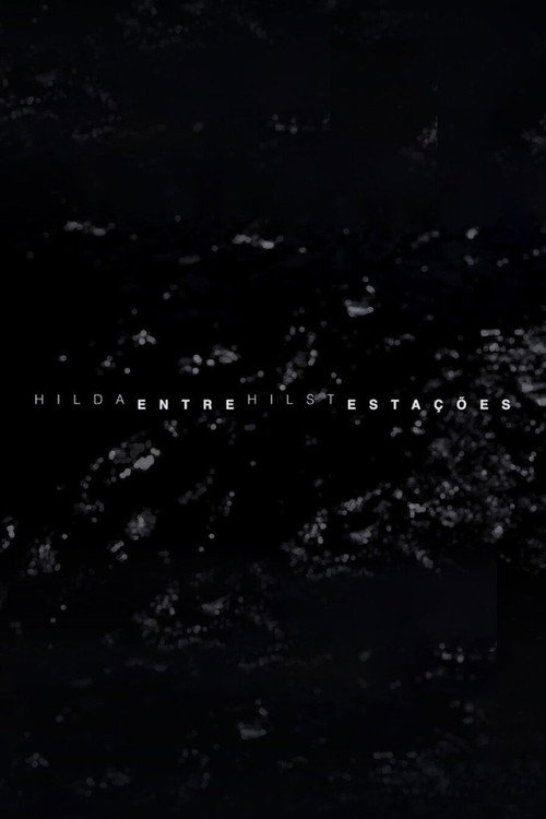 Hilda Hilst Entre Estações
