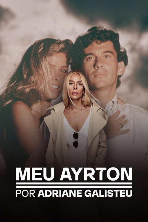 My Ayrton, by Adriane Galisteu