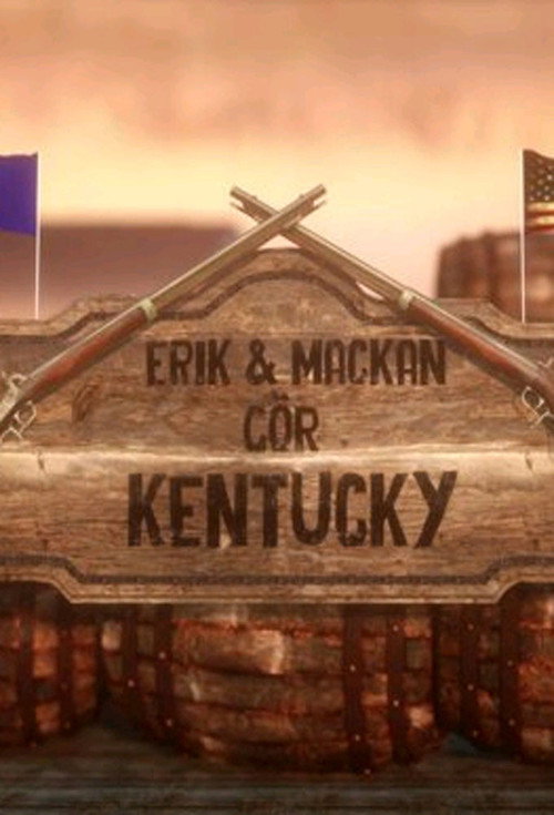 Erik och Mackan Gör Kentucky