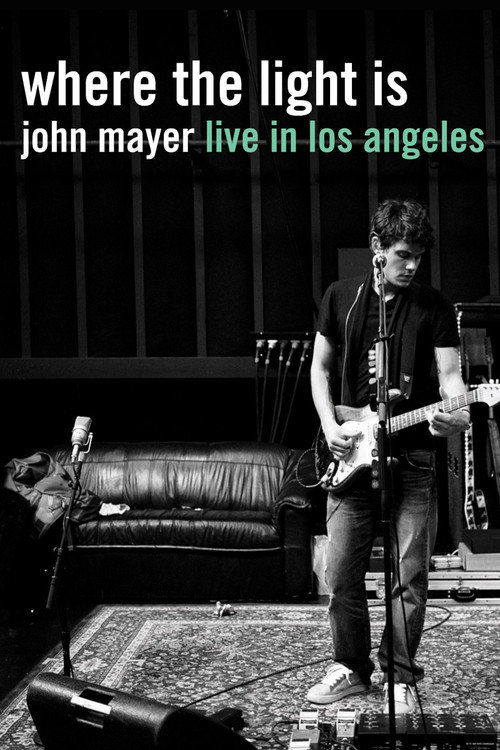 Where the Light Is: John Mayer Live in Los Angeles