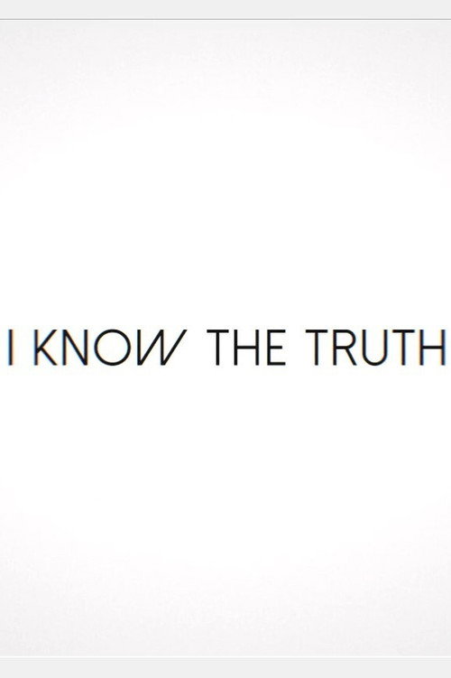 I Know the Truth